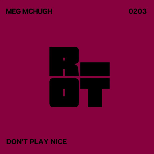 00-meg_mchugh_-_dont_play_nice-riot203-single-web-2025.jpeg