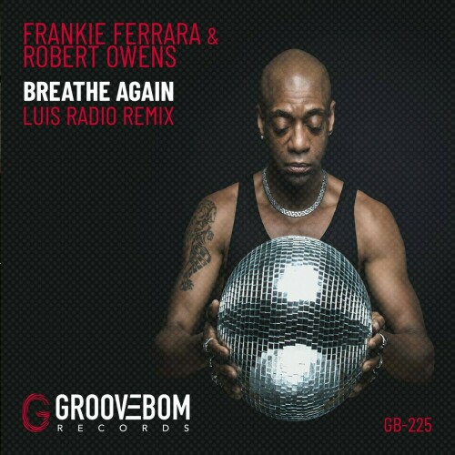 00_frankie_ferrara_and_robert_owens_-_breathe_again_luis_radio_remix-web-2025-idc.jpeg
